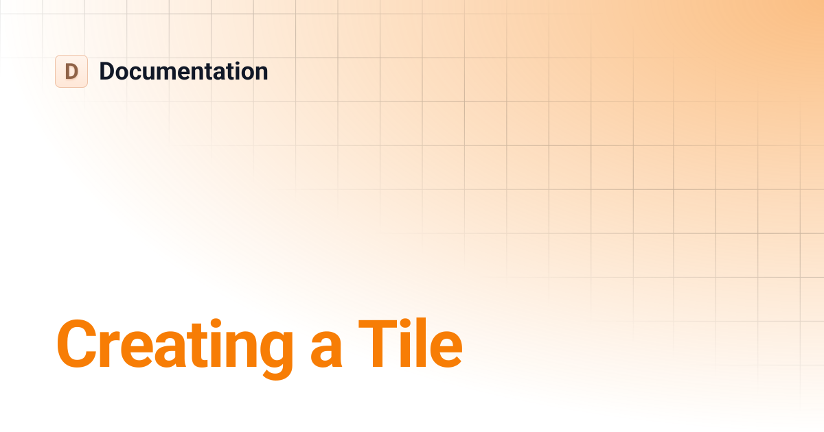 Creating a Tile | Documentation